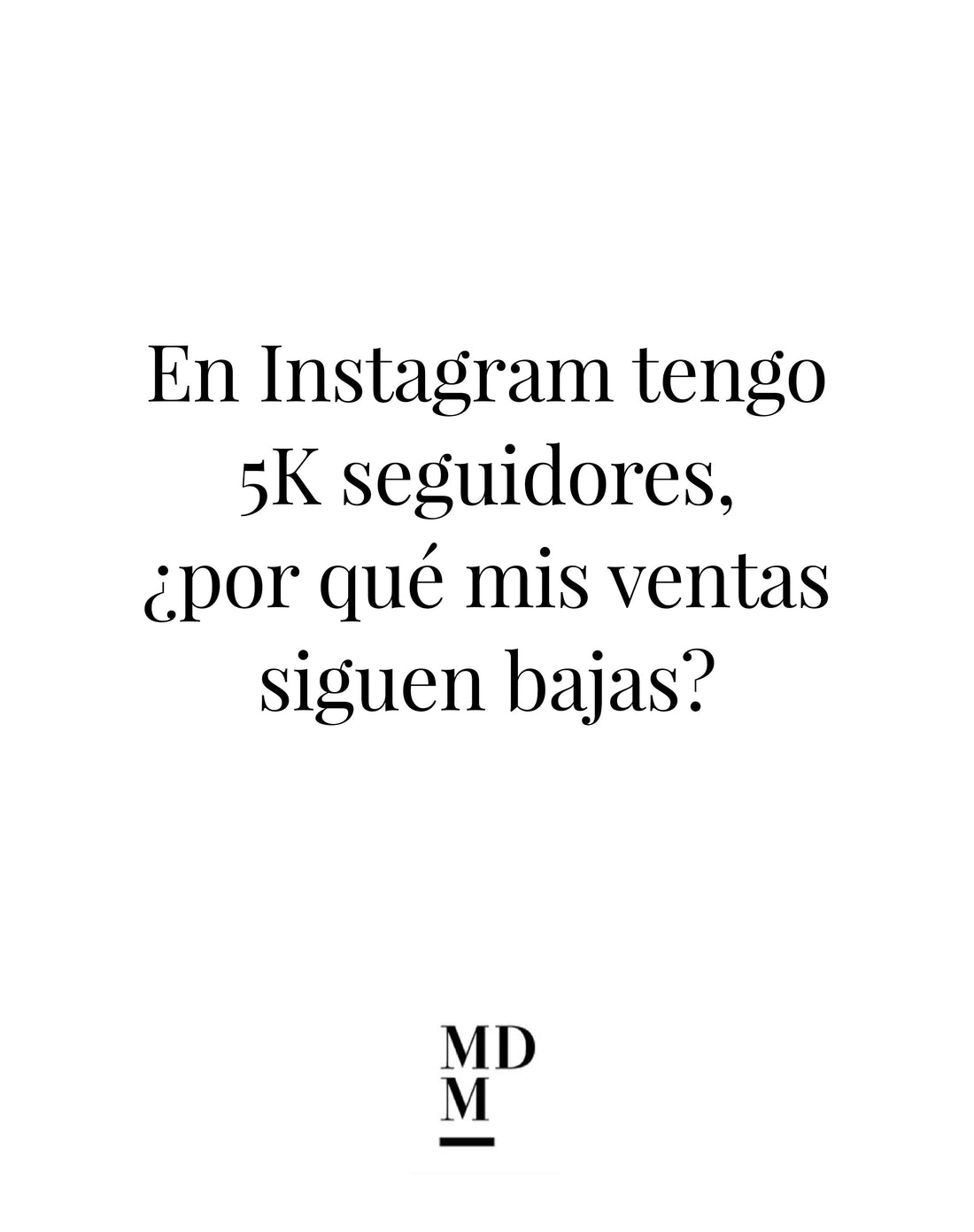En Instagram tengo 5K seguidores, ¿por qué mis ventas siguen bajas?